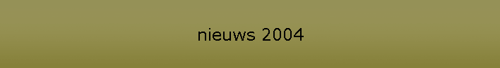 nieuws 2004